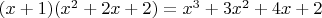 $(x+1)(x^2+2x+2)=x^3+3x^2+4x+2$