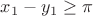 $x_1 - y_1 \ge \pi$