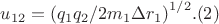 $$u_{12} = {(q_1q_2/2m_1\Delta r_1)}^{1/2}.              (2)$$