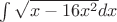 $\int \sqrt {x-16x^2}dx$