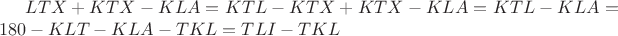 $LTX+KTX-KLA=KTL-KTX+KTX-KLA=KTL-KLA=180-KLT-KLA-TKL=TLI-TKL$