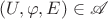 $(U,\varphi,E)\in\mathscr A$