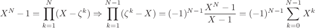 $$
X^N-1=\prod_{k=1}^N (X-\zeta^k) \Rightarrow \prod_{k=1}^{N-1}(\zeta^k-X)=(-1)^{N-1}\frac{X^N-1}{X-1}=(-1)^{N-1}\sum_{k=0}^{N-1}X^k
$$