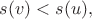 $s(v)<s(u),$