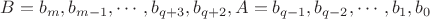 $B=b_{m},b_{m-1},\cdots,b_{q+3},b_{q+2}, A=b_{q-1},b_{q-2},\cdots,b_{1},b_{0}$