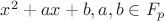 $x^2+ax+b, a,b \in F_p$