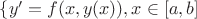 $\left\{ y' = f(x,y(x)), x \in [a,b]$