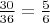 $\frac{30}{36}=\frac{5}{6}$