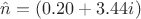 $\hat{n}= (0.20+3.44i)$