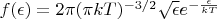 $ f(\epsilon) = 2\pi (\pi kT)^{-3/2} \sqrt{\epsilon} e^{-\frac{\epsilon}{kT}} $