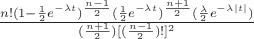 $\frac{n! (1-\frac12 e^{-\lambda t})^\frac{n-1}{2}(\frac12 e^{-\lambda t})^\frac{n+1}{2}(\frac{\lambda}{2}e^{-\lambda |t|})}{(\frac{n+1}{2})[(\frac{n-1}{2})!]^2}$