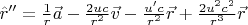 $\hat{r}'' = \frac{1}{r}\vec{a} - \frac{2 u c}{r^2} \vec{v} -\frac{u' c}{r^2}\vec{r} + \frac{2 u^2 c^2}{r^3}\vec{r}$