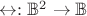 $\leftrightarrow: \mathbb B^2\to\mathbb B$