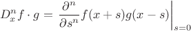 $$D_x^n f\cdot g=\left.\frac{\partial^n}{\partial s ^n} f(x+s)g(x-s)\right|_{s=0}$$