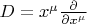 $D=x^{\mu} \frac{\partial}{\partial x^{\mu}}$