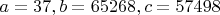 $a=37, b=65268, c=57498$