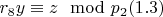 $r_8y\equiv z\mod p_2\engo (1.3) $