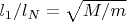 $l_1/l_N =\sqrt{M/m}$