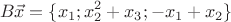 $$B \vec{x} = \{x_{1};x_{2}^{2}+x_{3};-x_{1}+x_{2} \}$$