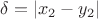 $\delta=|x_2-y_2|$