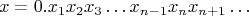 $$x = 0.x_1x_2x_3\ldots x_{n-1}x_nx_{n+1}\ldots$$