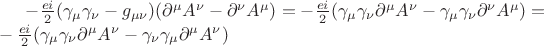 $-\frac{ei}{2}(\gamma_{\mu}\gamma_{\nu} - g_{\mu\nu})(\partial^{\mu}A^{\nu} - \partial^{\nu}A^{\mu}) = -\frac{ei}{2}(\gamma_{\mu}\gamma_{\nu}\partial^{\mu}A^{\nu} - \gamma_{\mu}\gamma_{\nu}\partial^{\nu}A^{\mu}) = \\ 
 -\frac{ei}{2}(\gamma_{\mu}\gamma_{\nu}\partial^{\mu}A^{\nu} - \gamma_{\nu}\gamma_{\mu}\partial^{\mu}A^{\nu})$