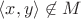 $\langle x,y \rangle \not\in M$ $\langle x,y \rangle \not\in M$
