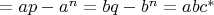 $=ap-a^n=bq-b^n=abc^*$