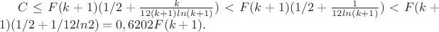$C\leq F(k+1)(1/2+\frac {k} {12(k+1)ln(k+1)})<F(k+1)(1/2+\frac {1} {12ln(k+1)})<F(k+1)(1/2+1/12ln2)=0,6202F(k+1).$