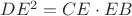 $DE^2=CE\cdot EB$