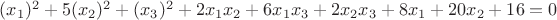 $(x_1)^2+5(x_2)^2+(x_3)^2+2x_1x_2+6x_1x_3+2x_2x_3+8x_1+20x_2+16=0$