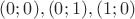 $(0;0),(0;1),(1;0)$