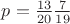 $p= \frac{13}{20}\frac{7}{19}$
