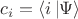 $c_i=\left\langle i \left\lvert \Psi\right\rangle$