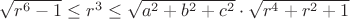 $\sqrt{r^6-1} \le r^3 \le \sqrt{a^2+b^2+c^2} \cdot \sqrt{r^4+r^2+1}$