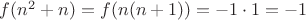 $f(n^2+n)=f(n(n+1))=-1\cdot 1=-1$
