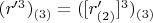 $(r'^3)_{(3)} = ([r'_{(2)}]^3)_{(3)}$