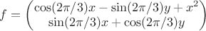 $f=\begin{pmatrix}\cos(2\pi/3)x-\sin(2\pi/3)y+x^2\\\sin(2\pi/3)x+\cos(2\pi/3)y\end{pmatrix}$