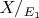$X/_{E_1}$