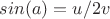 $sin(a)=u/2v$