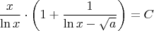 $$\frac{x}{\ln x}\cdot\left(1+\frac{1}{\ln x - \sqrt{a}}\right)=C$$