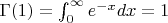 $\Gamma(1)=\int_0^{\infty}e^{-x}dx=1$