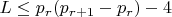 $L \leq p_r(p_{r+1}-p_r)-4$