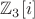 $\mathbb{Z}_3[i]$
