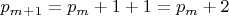 $p_m_+_1=p_m +1+1=p_m +2$