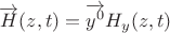 $$\overrightarrow{H}(z,t)=\overrightarrow{y^0}H_y(z,t)$$