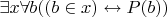 $\exists x\forall b((b\in x)\leftrightarrow P(b))$