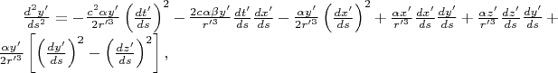 $\frac{d^{2}y'}{ds^{2}}=-\frac{c^{2}\alpha y'}{2r'^{3}}\left(\frac{dt'}{ds}\right)^{2}-\frac{2c\alpha\beta y'}{r'^{3}}\frac{dt'}{ds}\frac{dx'}{ds} -\frac{\alpha y'}{2r'^{3}} \left(\frac{dx'}{ds} \right)^{2}
+\frac{\alpha x'}{r'^{3}} \frac{dx'}{ds} \frac{dy'}{ds} +\frac{\alpha z'}{r'^{3}} \frac{dz'}{ds} \frac{dy'}{ds} +\frac{\alpha y'}{2r'^{3}} \left[\left(\frac{dy'}{ds} \right)^{2} -\left(\frac{dz'}{ds} \right)^{2} \right],$