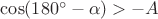 $\cos(180^\circ-\alpha)>-A$