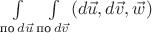 $\int\limits_{\text{по}\,d\vec{u}}\int\limits_{\text{по}\,d\vec{v}}(d\vec{u},d\vec{v},\vec{w})$